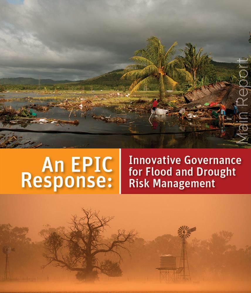 An EPIC Response: Innovative Governance for Flood and Drought Risk Management 